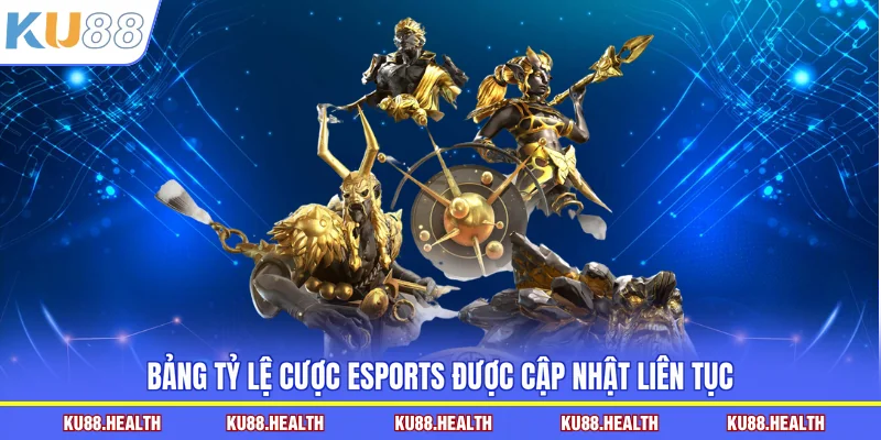 Bảng tỷ lệ cược esports được cập nhật liên tục
