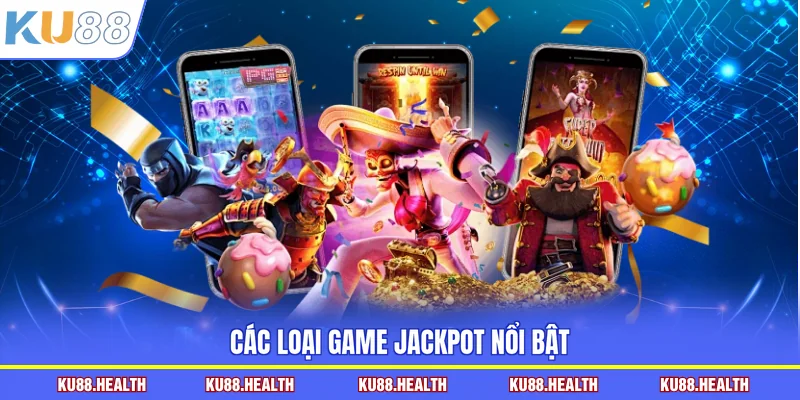 Các loại game jackpot nổi bật