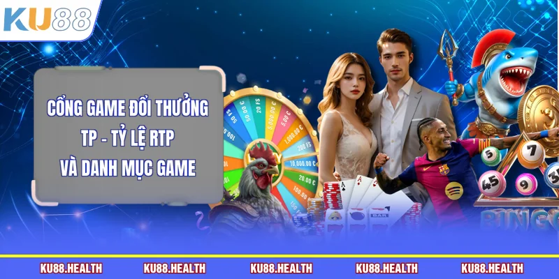 Cổng game đổi thưởng TP