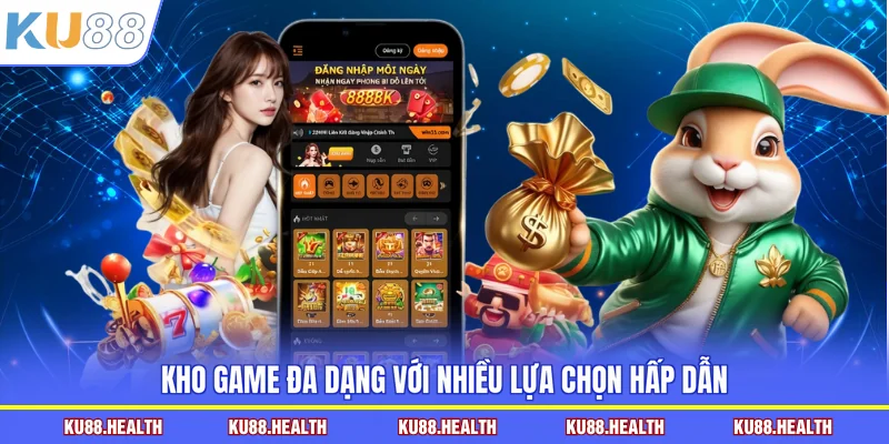 Kho game đa dạng với nhiều lựa chọn hấp dẫn