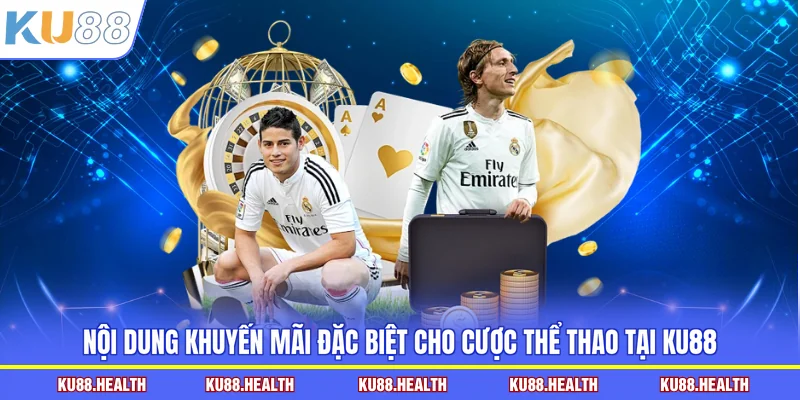 Nội dung khuyến mãi đặc biệt cho cược thể thao tại KU88