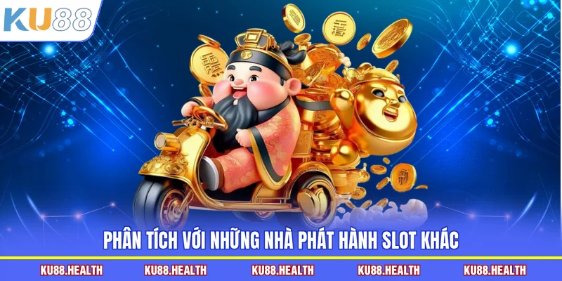 Phân tích với những nhà phát hành slot khác