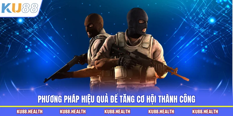 Phương pháp hiệu quả để tăng cơ hội thành công