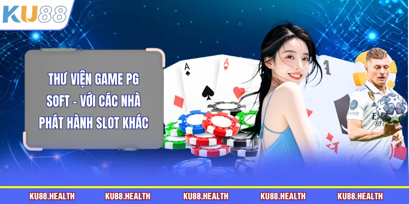 Thư viện game PG SOFT